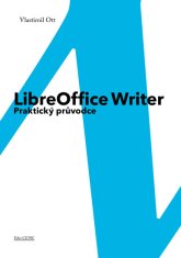 Vlastimil Ott: LibreOffice Writer - Praktický průvodce