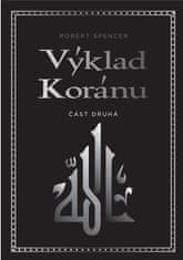 Robert Spencer: Výklad Koránu - Část druhá