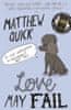 Matthew Quick: Love May Fail