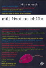 Miroslav Oupic: Můj život na ch@tu