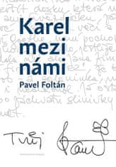 Pavel Foltán: Karel mezi námi