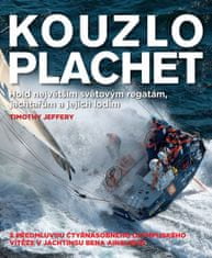 Timothy Jeffrey: Kouzlo plachet - Hold největším světovým regatám, jachtařům a jejich lodím