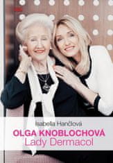 Hančlová Isabella: Olga Knoblochová - Lady Dermacol