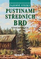 Dvořák Otomar: Tajemné stezky - Pustinami středních Brd