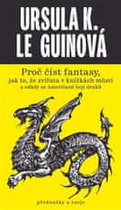 Ursula K. Le Guinová: Proč číst fantasy - jak to, že zvířata v knížkách mluví a odkdy se Američané bojí draků