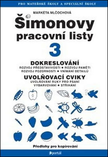 Markéta Mlčochová: Šimonovy pracovní listy 3 - Dokreslování, uvolňovací cviky pro psaní