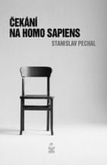 Stanislav Pechal: Čekání na Homo sapiens