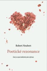 Robert Neubert: Poetické rezonance - Snít je stejně důležité jako dýchat