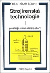 Otakar Bothe: Strojírenská technologie I pro strojírenské učební obory