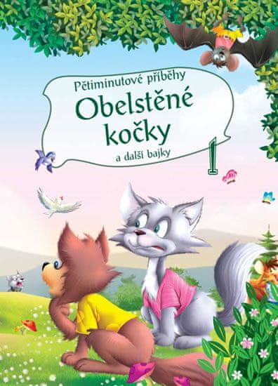 Pětiminutové příběhy 1. - Obelstěné kočky a další bajky