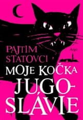 Pajtim Statovci: Moje kočka Jugoslávie