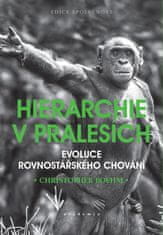 Christopher Boehm: Hierarchie v pralesích - Evoluce rovnostářského chování