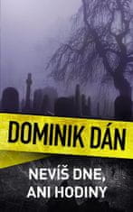 Dominik Dán: Nevíš dne, ani hodiny