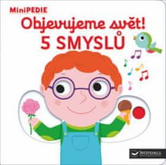 Nathalie Choux: MiniPEDIE Objevujeme svět! 5 smyslů