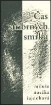 Miluše Anežka Šajnohová: Čas stříbrných smrků