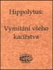 Hippolytus Hippolytus: Vymítání všeho kacířstva