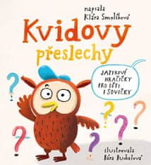 Klára Smolíková: Kvidovy přeslechy - Jazykové hračičky pro děti i sovičky