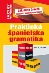 Kolektív autorov: Praktická španielska gramatika - Základná úroveň ovládania španielskeho jazyka