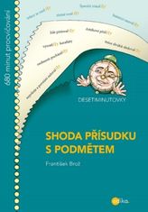 František Brož: DESETIMINUTOVKY Shoda přísudku s podmětem - 680 minut procvičování