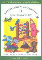 Jana Remišová: S pastelkou v království matematiky II. - Rozvíjení matematických představ, základní a řadové číslovky, pro 3-7 leté děti