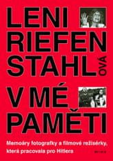 Leni Reifenstahlová: V mé paměti - Memoáry fotografky a filmové režisérky, která pracovala pro Hitlera