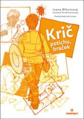 Ivona Březinová: Krič potichu, braček