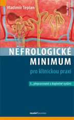 Vladimír Teplan: Nefrologické minimum pro klinickou praxi