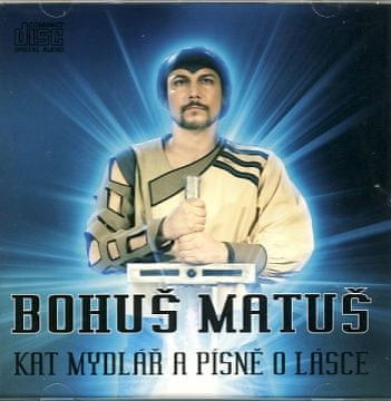 Matuš Bohuš: Kat Mydlář a písně o lásce