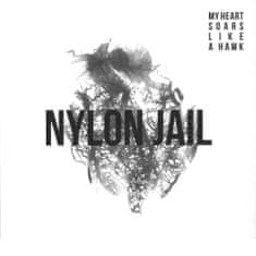 Nylon Jail: My Heart Soars Like a Hawk