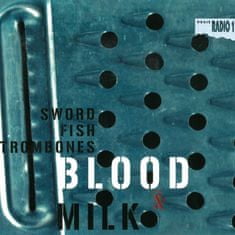 Swordfishtrombones: Blood & Milk