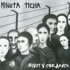 Minuta ticha: Život v obrazech