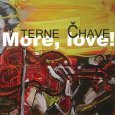 Terne Čhave: More, love!