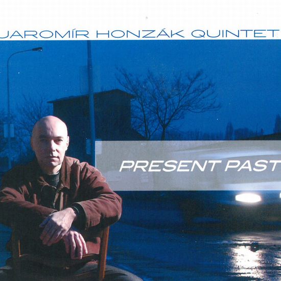 Jaromír Honzák Quintet: Present Past