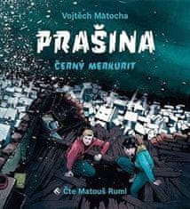 Matocha Vojtěch: Prašina - Černý merkurit