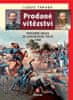 Luboš Taraba: Prodané vítězství - Poslední válka za osvobození Itálie 1866