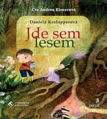 Krolupperová Daniela: Jde sem lesem