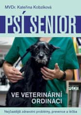 Kateřina Kobzíková: Psí senior ve veterinární ordinaci - Nejčastější zdravotní problémy, prevence a léčba