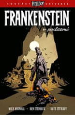 Mike Mignola: Frankenstein v podzemí