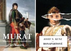 Kovařík Jiří, Kunz Josef N.: Murat - Napoleonův maršál a neapolský král / Bonapartové