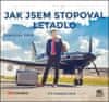 Stanislav Gálik: Jak jsem stopoval letadlo (audiokniha)