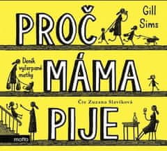 Gill Sims: Proč máma pije - Deník vyčerpané matky