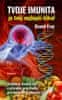 Frej David: Tvoje imunita je tvůj nejlepší lékař - Vyvážený životní styl a přírodní prostředky pro d