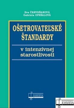 Eva Červeňanová: Ošetrovateľské štandardy v intenzívnej starostlivosti