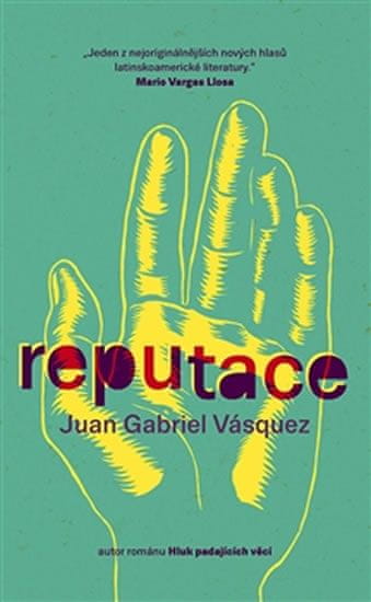 Juan Gabriel Vásquez: Reputace