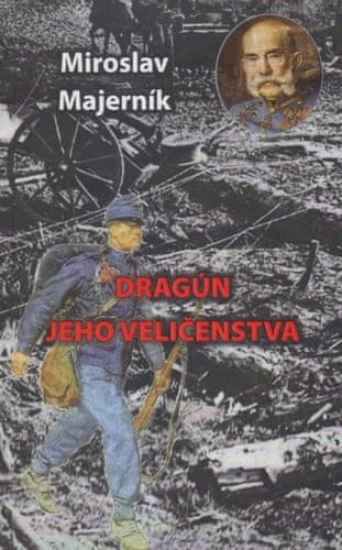 Miroslav Majerník: Dragún jeho veličenstva