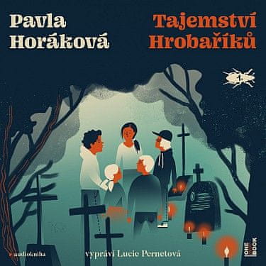 Horáková Pavla: Tajemství Hrobaříků