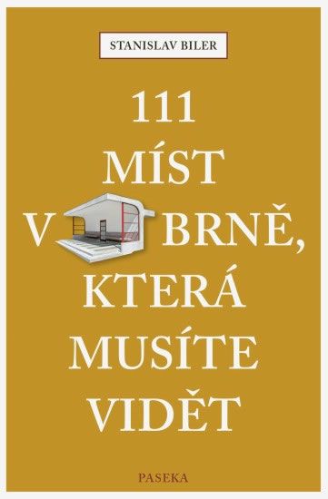 Biler Stanislav: 111 míst v Brně, která musíte vidět