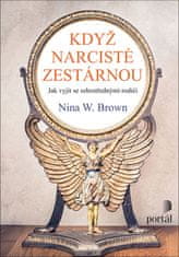 Nina W. Brown: Když narcisté zestárnou - Jak vyjít se sebestřednými rodiči