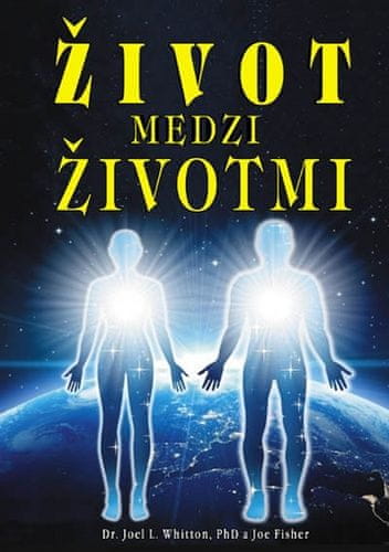 Joel L. Whitton: Život medzi životmi