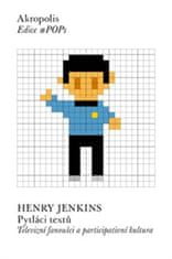 Henry Jenkins: Pytláci textů - Televizní fanoušci a participativní kultura